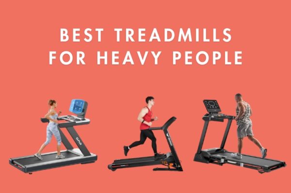 Best treadmills for heavy people