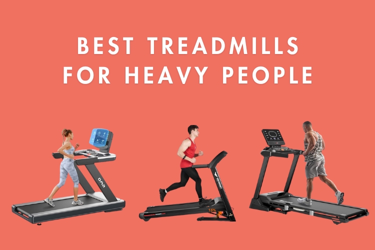 Best treadmills for heavy people