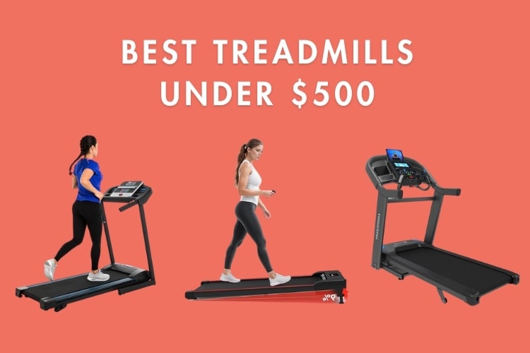 best treadmills under 500